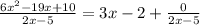 (6x^2-19x+10)/(2x-5)=3x-2+(0)/(2x-5)