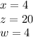 x = 4\\z =20\\w = 4