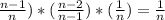 (n-1)/(n))*((n-2)/(n-1))*((1)/(n)) =(1)/(n)