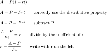 A=P(1+rt)\\\\A=P+Prt \qquad\text{correctly use the distributive property}\\\\A-P=Prt \qquad\text{subtract P}\\\\(A-P)/(Pt)=r \qquad\text{divide by the coefficient of r}\\\\r=(A-P)/(Pt) \qquad\text{write with r on the left}