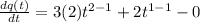 (dq(t))/(dt) = 3 (2) t ^ {2-1} +2t ^ {1-1} -0