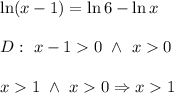 \ln(x-1)=\ln6-\ln x\\\\D:\ x-1>0\ \wedge\ x>0\\\\x>1\ \wedge\ x>0\Rightarrow x>1