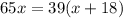 65x = 39(x + 18)
