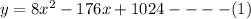 y=8x^2-176x+1024----(1)