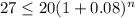 27\leq 20(1+0.08)^n