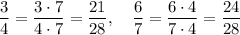 (3)/(4)=(3\cdot 7)/(4\cdot 7)=(21)/(28),\quad (6)/(7)=(6\cdot 4)/(7\cdot 4)=(24)/(28)