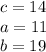 c = 14\\a = 11\\b = 19