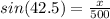 sin(42.5)=(x)/(500)