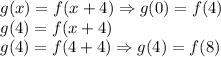 g(x)=f(x+4)\Rightarrow g(0)=f(4)\\g(4)=f(x+4)\\g(4)=f(4+4) \Rightarrow g(4)=f(8)