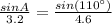 (sinA)/(3.2)=(sin(110^(\circ)))/(4.6)