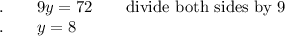 .\qquad9y=72\qquad\text{divide both sides by 9}\\.\qquad y=8