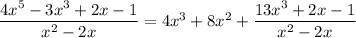 (4x^5-3x^3+2x-1)/(x^2-2x)=4x^3+8x^2+(13x^3+2x-1)/(x^2-2x)