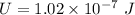 U=1.02* 10^(-7)\ J