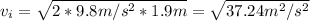 v_i=√(2*9.8m/s^2*1.9m)=√(37.24 m^2/s^2)