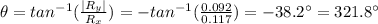 \theta=tan^(-1) ((|R_y|)/(R_x))=-tan^(-1) ((0.092)/(0.117))=-38.2^(\circ)=321.8^(\circ)