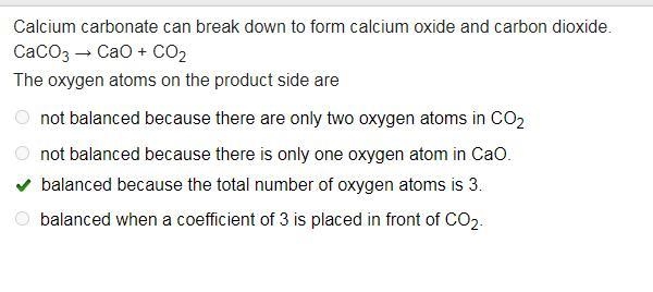 Calcium carbonate can break down to form calcium oxide and carbon dioxide. CaCO3 → CaO-example-1