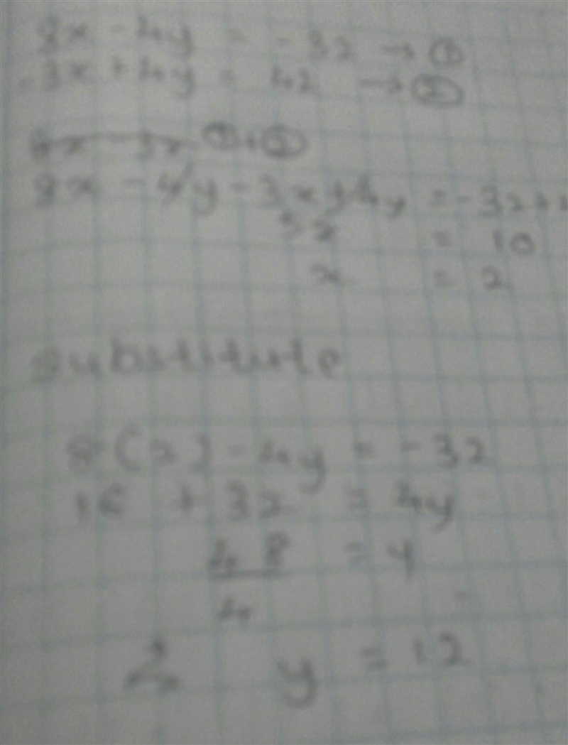 Find the solution of this system of equations 8x - 4y = -32 - 3x + 4y = 42​-example-1