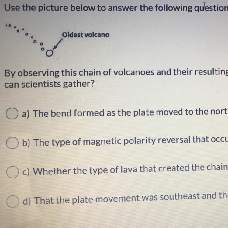 Use the picture to answer the following question By observing this chain of volcanoes-example-1