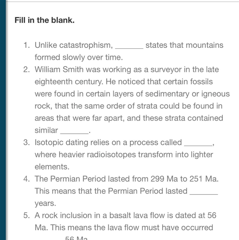 Unlike catastrophism, _______ states that mountains formed slowly over time. Don’t-example-1