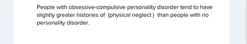 People with obsessive-compulsive personality disorder tend to have slightly greater-example-1