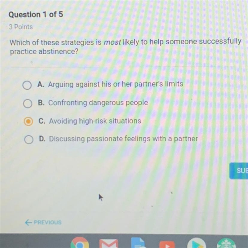 Which of these strategies is most likely to help someone successfully practice abstinence-example-1