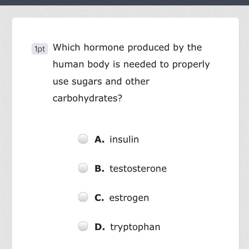 Which hormone produced by the human body is needed to properly use sugars and other-example-1