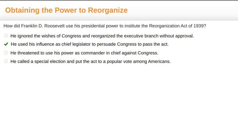 How did Franklin D. Roosevelt use his presidential power to institute the Reorganization-example-1