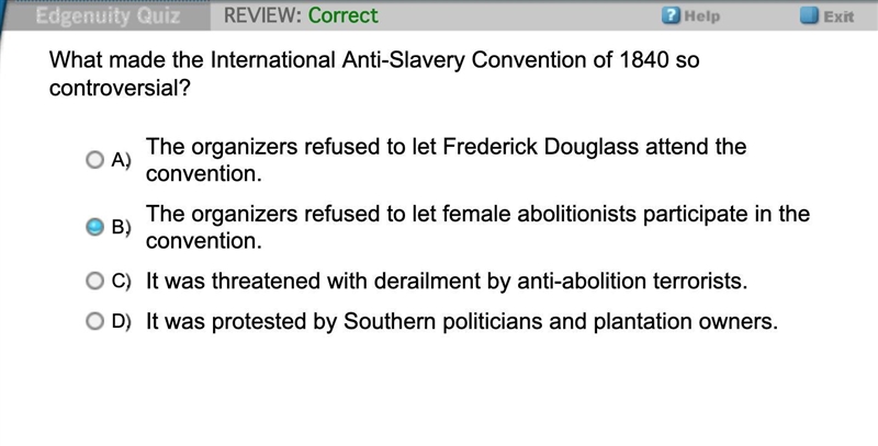 What made the International Anti-Slavery Convention of 1840 so controversial? A. The-example-1