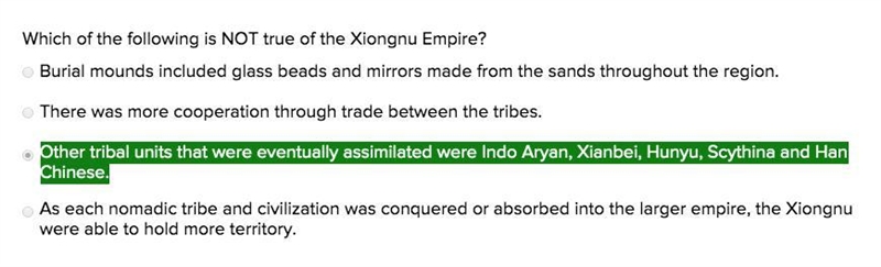 Which of the following is NOT true of the Xiongnu Empire? Burial mounds included glass-example-1