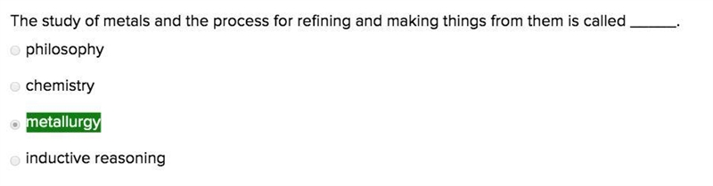 he study of metals and the process for refining and making things from them is called-example-1