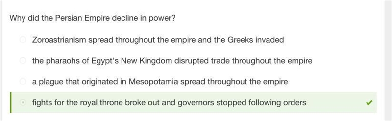 Why did the Persian Empire decline in power? a. fights for the royal throne broke-example-1