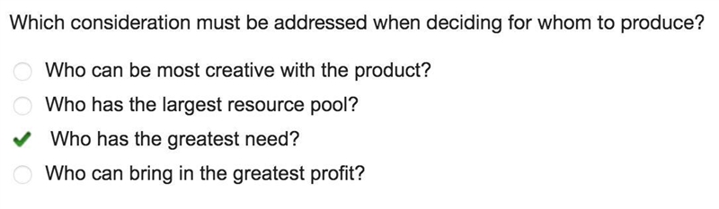 Which consideration must be addressed when deciding for whom to produce? Who can be-example-1