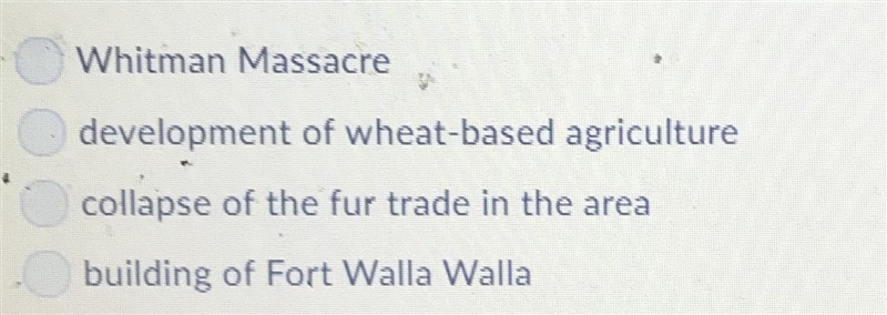 Which of the following was most responsible for the growth of walla walla? Attachment-example-1