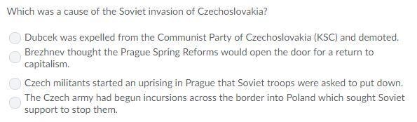 Which was a cause of the Soviet Invasion of Czechoslovakia?-example-1