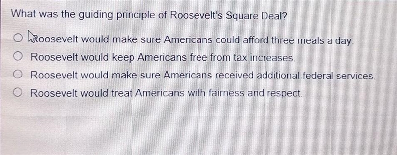 What was the guide principal of Roosevelt's square deal?​-example-1