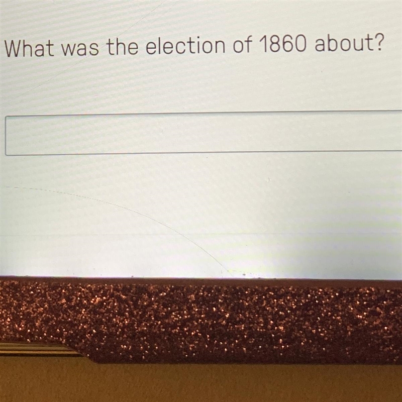 What was the election of 1860 about?-example-1