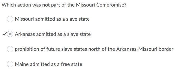 Which action was not part of the Mississippi compromise? A. Missouri admitted as a-example-1