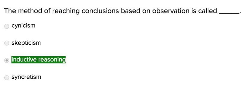 The method of reaching conclusions based on observation is called ____. Cynicism Skepticism-example-1