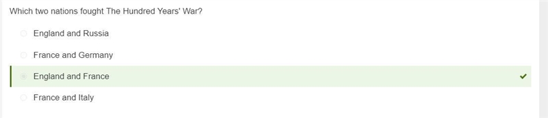 Which two nations fought The Hundred Years' War? Question 1 options: France and Italy-example-1