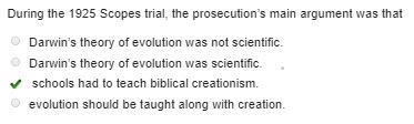 During the 1925 Scopes trial, the prosecution’s main argument was that-example-1