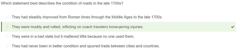 Which if the following best describes the condition of roads in the late 1700s A). They-example-1