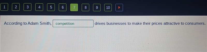 According to Adam Smith,------------drives businesses to make their prices attractive-example-1