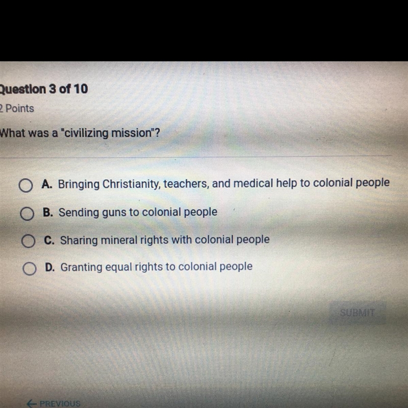 What was a "civilizing mission"? A. Bringing Christianity, teachers, and-example-1