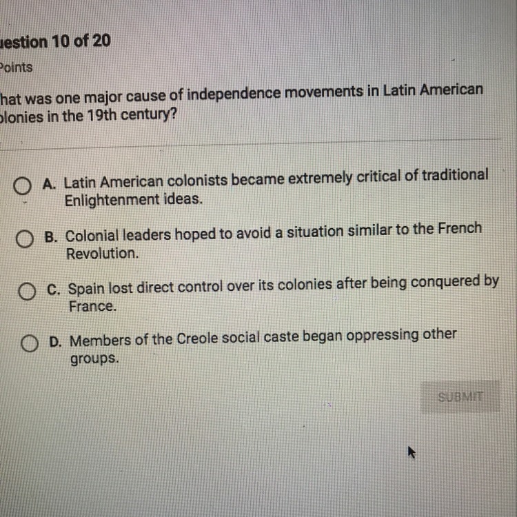 What was one major cause of independence movements in Latin American colonies in the-example-1