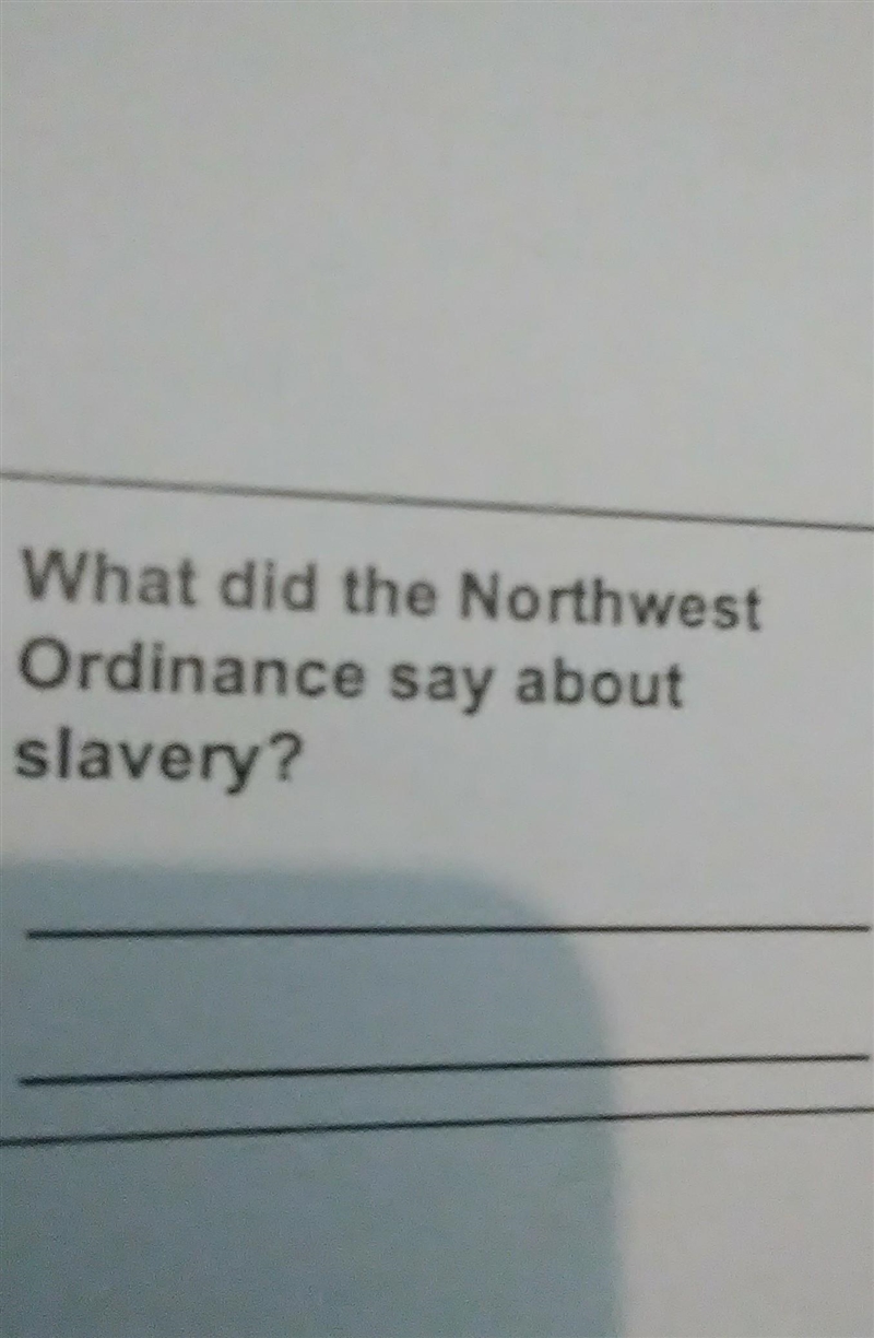 History:What did the northwest ordinance say about slavery?​-example-1