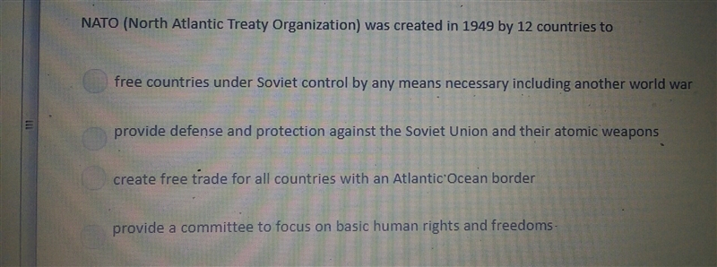 NATO (north atlantic treaty organization) was created in 1949 bye 12 countries to-example-1