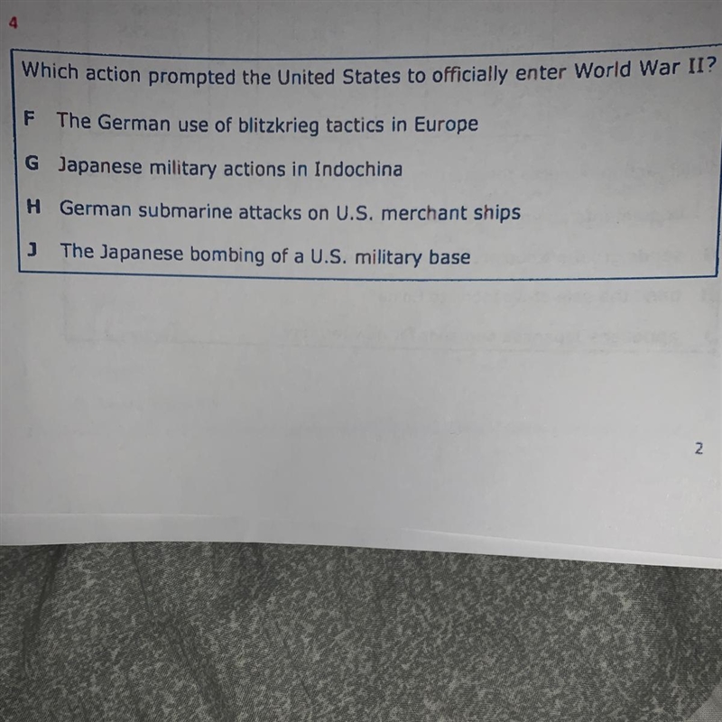 Which action promoted the United States to officially enter World War II? F. The German-example-1