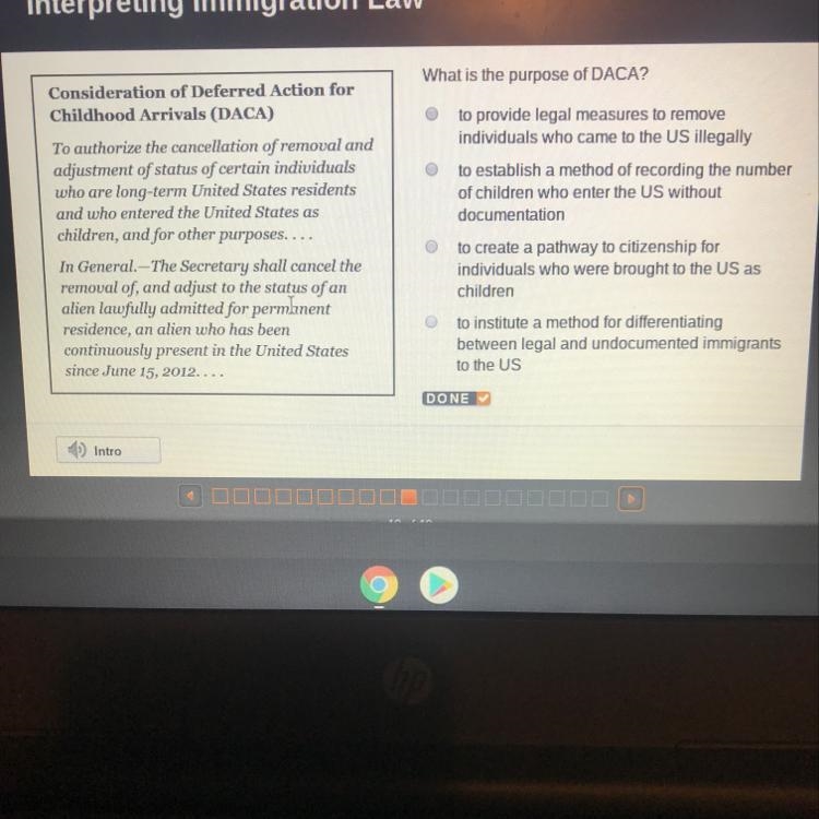 What is the purpose of DACA? A.) to provide legal measures to remove individuals who-example-1