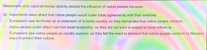 Westerners who ruled territories directly denied the influence of native people because-example-1