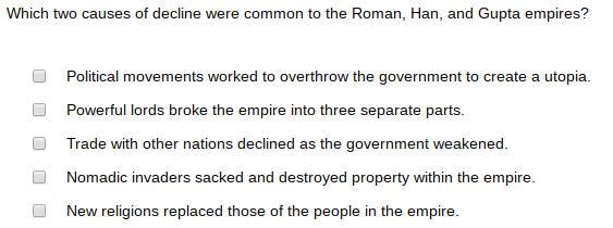 Which two causes of decline were common to the Roman, Han, and Gupta empires?-example-1